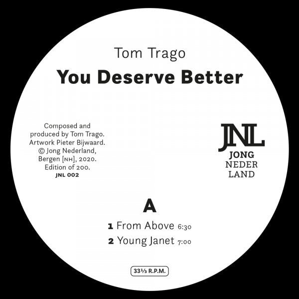 Tom Trago - You Deserve Better 12" (Jong Nederland)