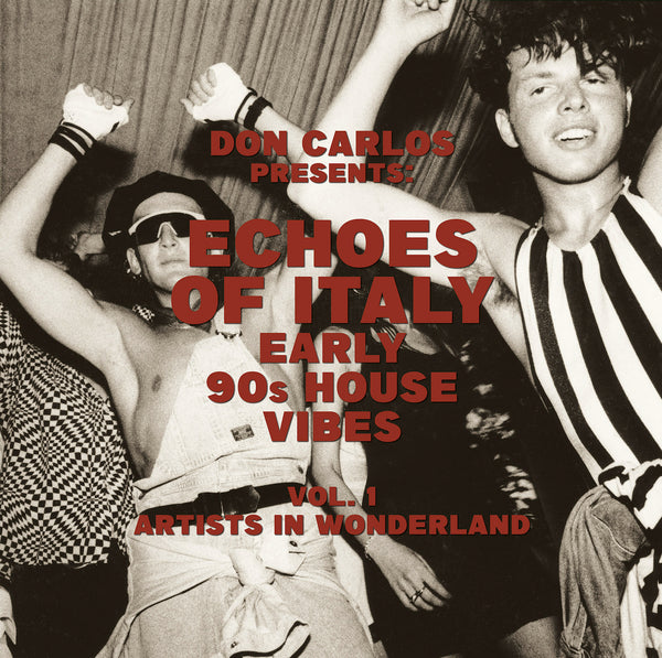 V/A - COMPILED BY DON CARLOS - ECHOES OF ITALY - ARTISTS IN WONDERLAND: EARLY 90S HOUSE VIBES VOL.1 2LP (JUNGLE FANTASY)