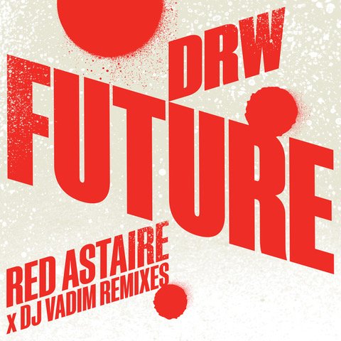 DRW - Future 12" (Red Astaire & DJ Vadim Remixes) (THE ELEPHANT)