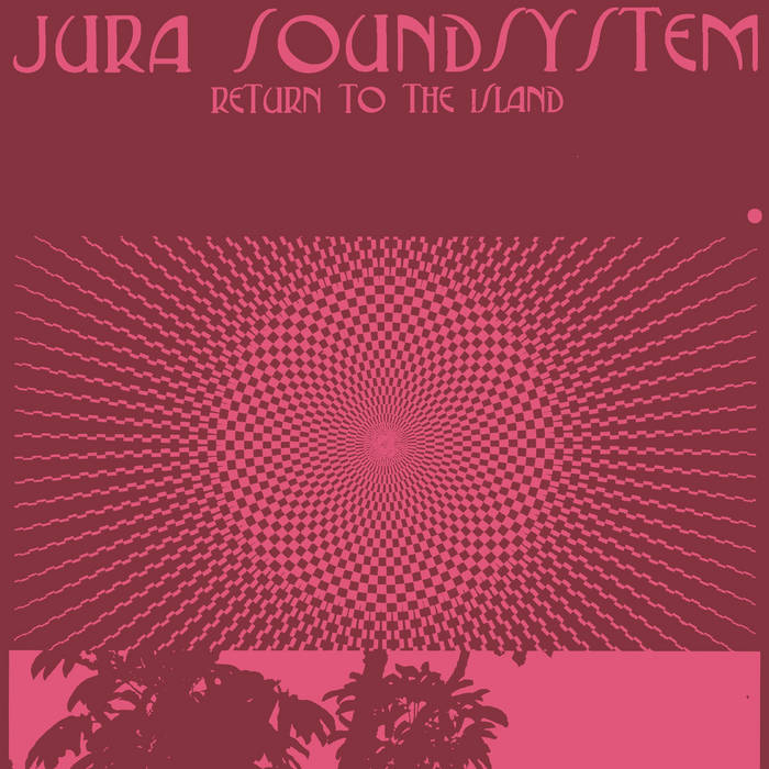 JURA SOUNDSYSTEM - RETURN TO THE ISLAND (2025 Repress) LP (TEMPLES OF JURA)