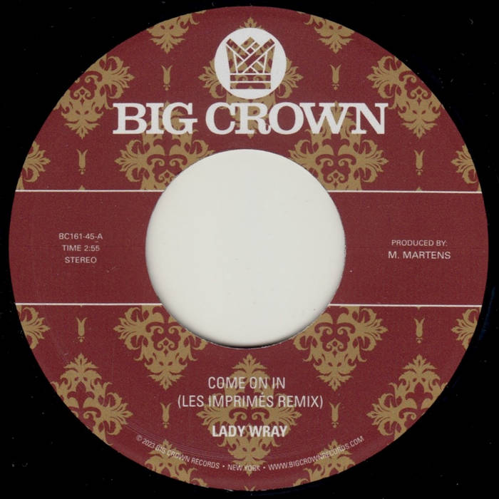 LADY WRAY - Come On In (Les Imprimés Remix) / Under The Sun (Surprise Chef Remix) 7" (BIG CROWN)