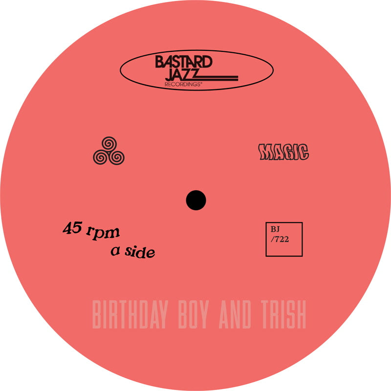 Birthday Boy & Trish - Magic 7" (BASTARD JAZZ)