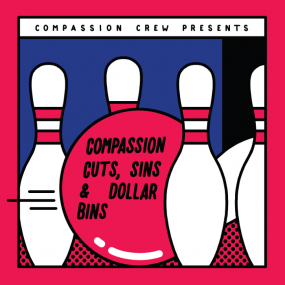 V/A - COMPASSION CREW PRESENTS 'COMPASSION CUTS, SINS & DOLLAR BINS' 2LP (COMPASSION CUTS RECORDS)