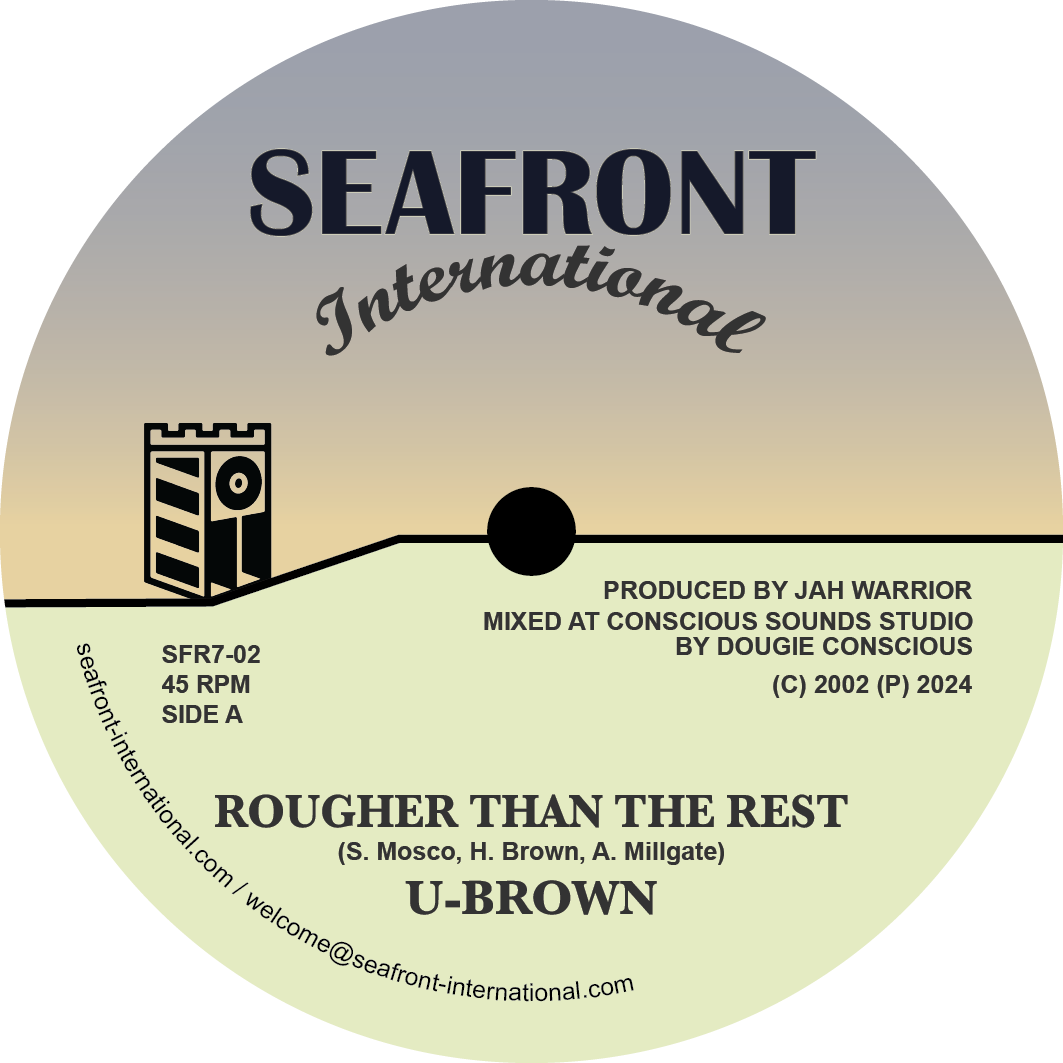 U BROWN & JAH WARRIOR - ROUGHER THAN THE REST 7" (SEAFRONT INTERNATIONAL)