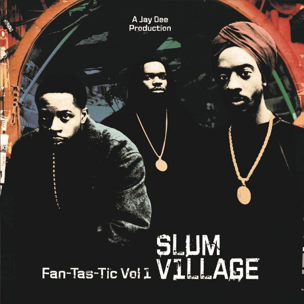 Slum Village - Fan-Tas-Tic Vol.1 2LP (NE'ASTRA MUSIC GROUP)