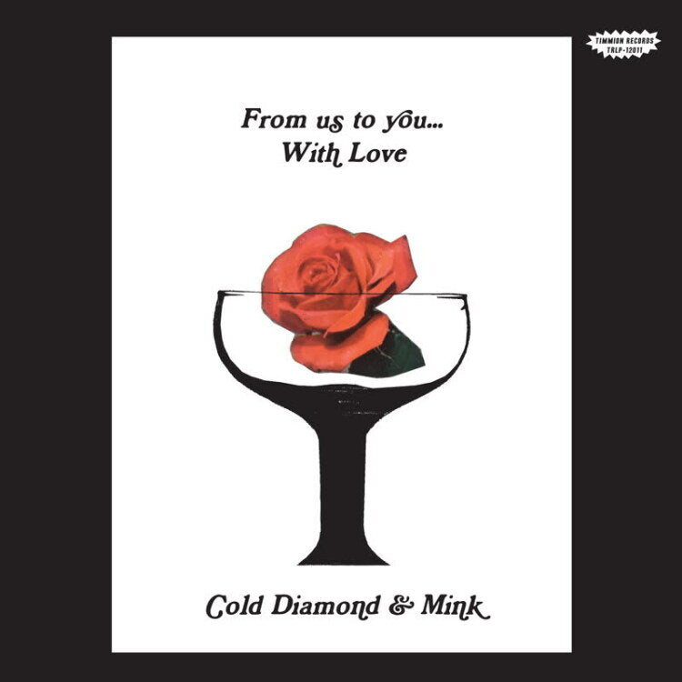 Cold Diamond & Mink -From Us To You... With Love LP (Timmion)