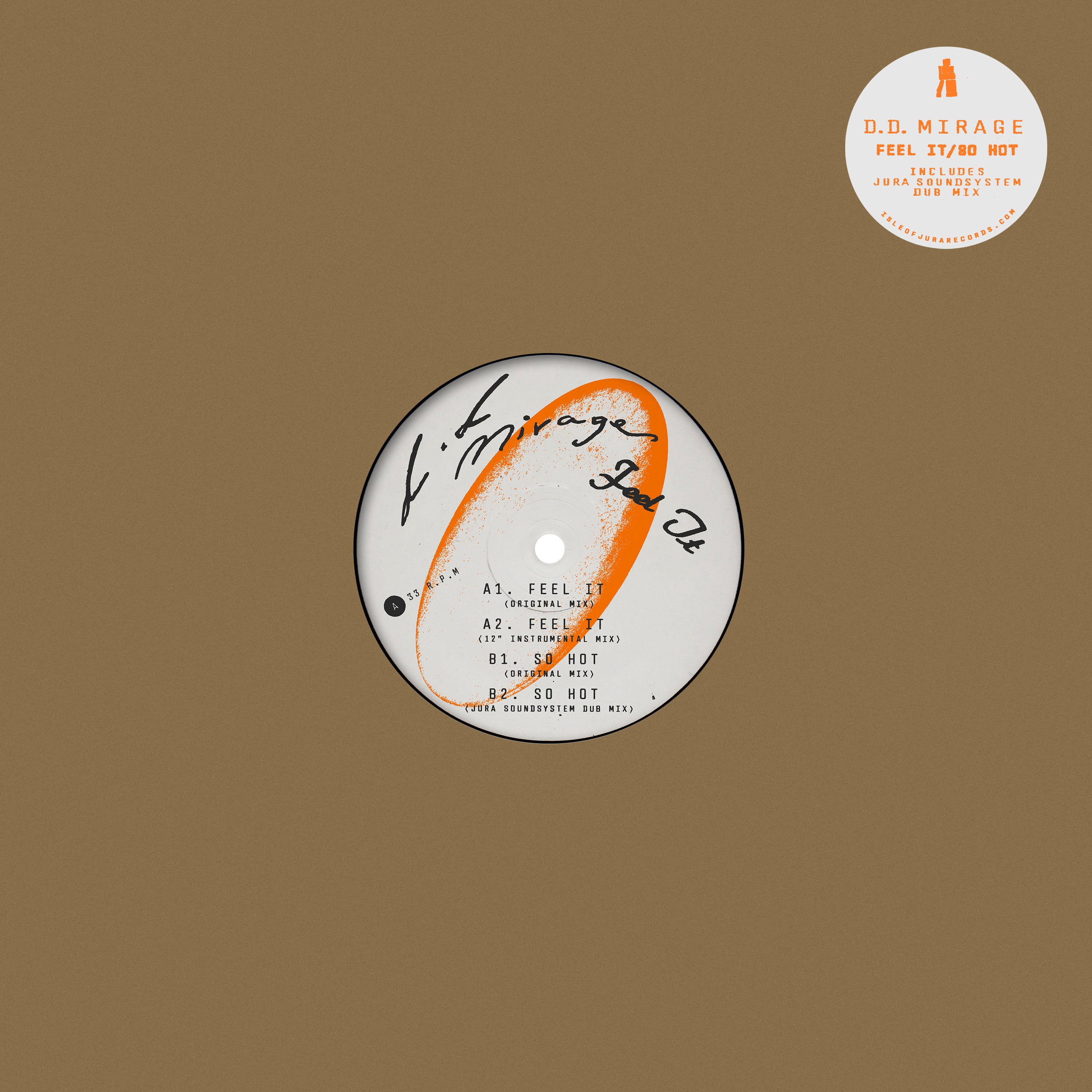 D.D. MIRAGE - FEEL IT / SO HOT 12"	(ISLE OF JURA RECORDS)