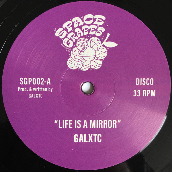 Galxtc – Life Is A Mirror 12" (Space Grapes)