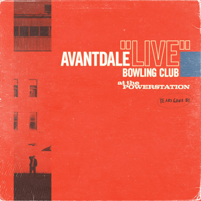 Avantdale Bowling Club - Live (YEARS GONE BY)