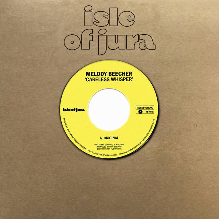 Melody Beecher - Careless Whisper 7" (ISLE OF JURA)