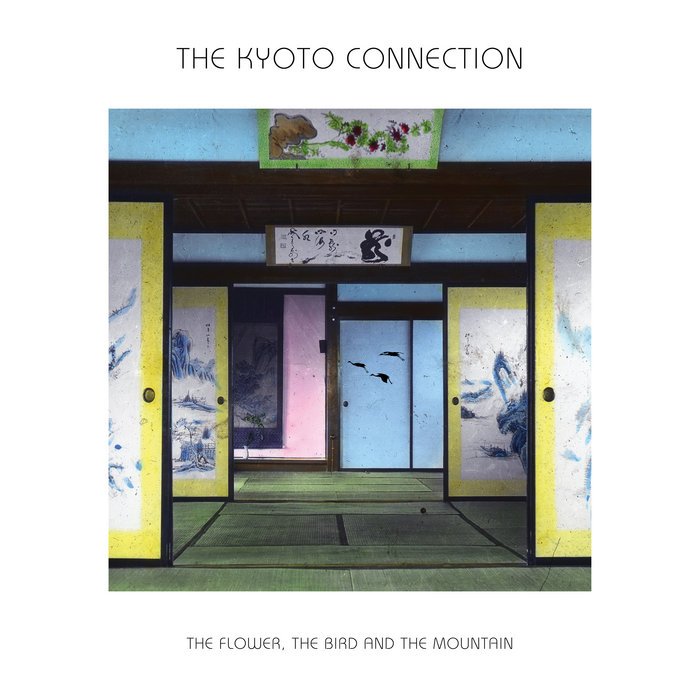 The Kyoto Connection - The Flower, The Bird and the Mountain LP (TEMPLE OF JURA)