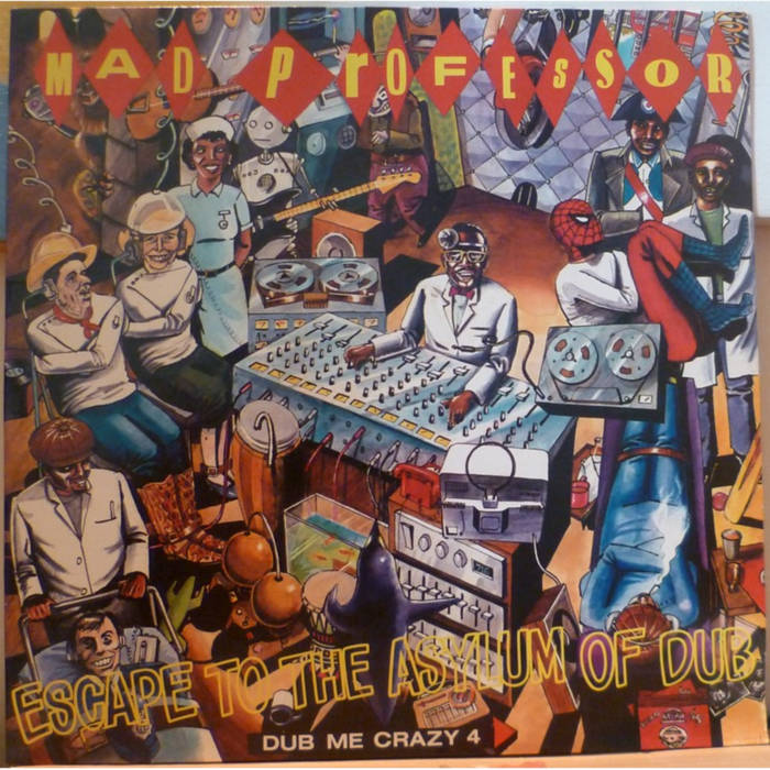 MAD PROFESSOR - DUB ME CRAZY PT 4: ESCAPE TO THE ASYLUM OF DUB LP (ARIWA SOUNDS)