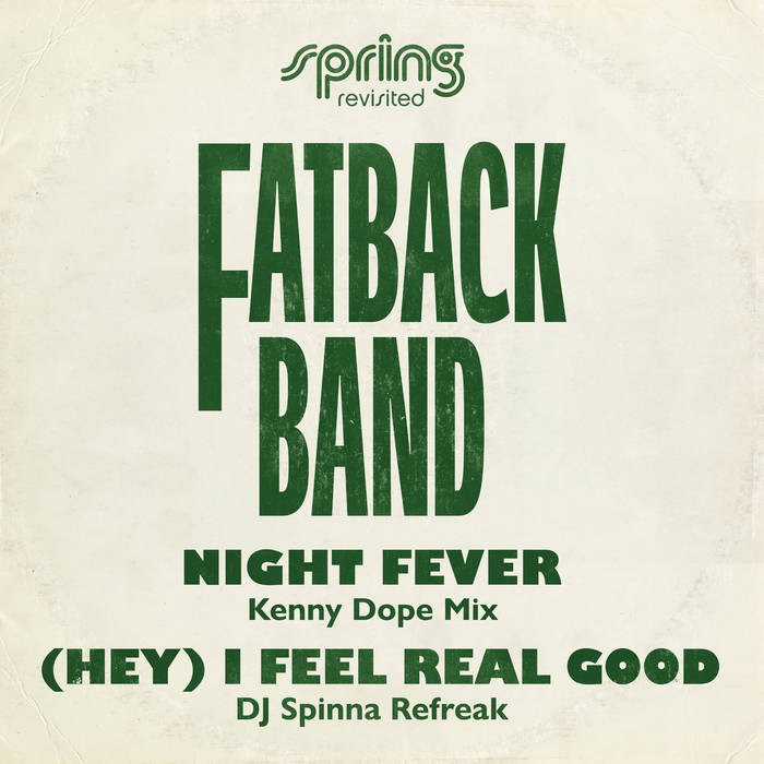 The Fatback Band - Night Fever / (Hey) I Feel Real Good (Spring Revisited Mixes) 12" (ACID JAZZ)