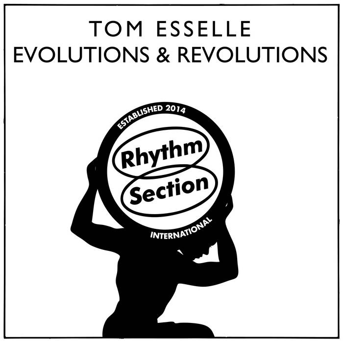 Tom Esselle - Evolutions & Revolutions 12" (RHYTHM SECTION)