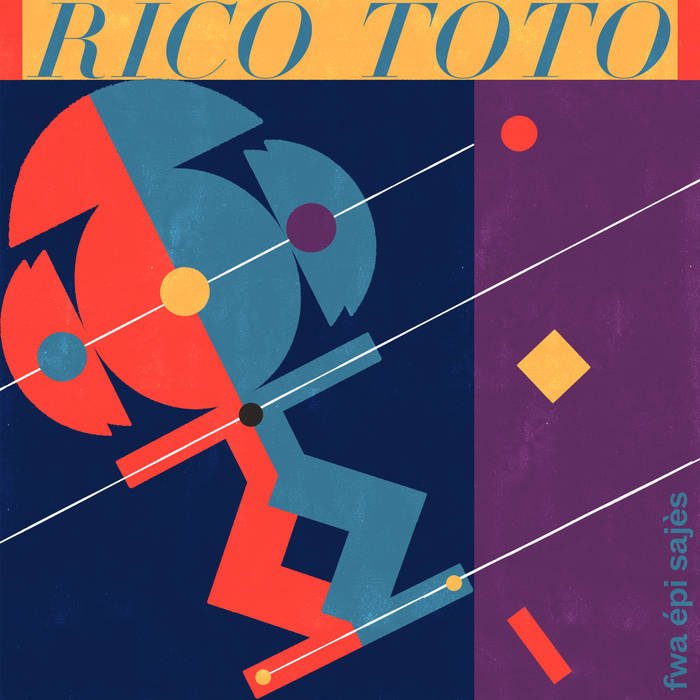 Rico Toto -  Fwa Épi Saj​è​s LP (INVISIBLE CITY EDITIONS)