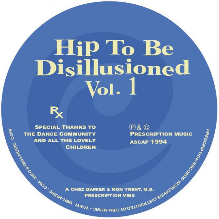 Ron Trent & Chez Damier - Hip To Be Disillusioned Vol.1  12" (PRESCRIPTION)