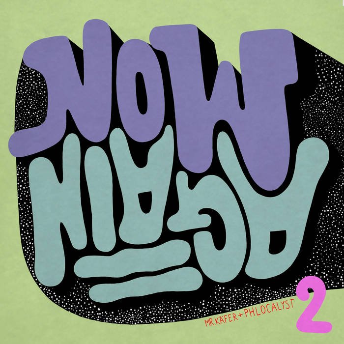 Mr. Käfer & Phlocalyst - Now / Again II LP (MELTING POT MUSIC)