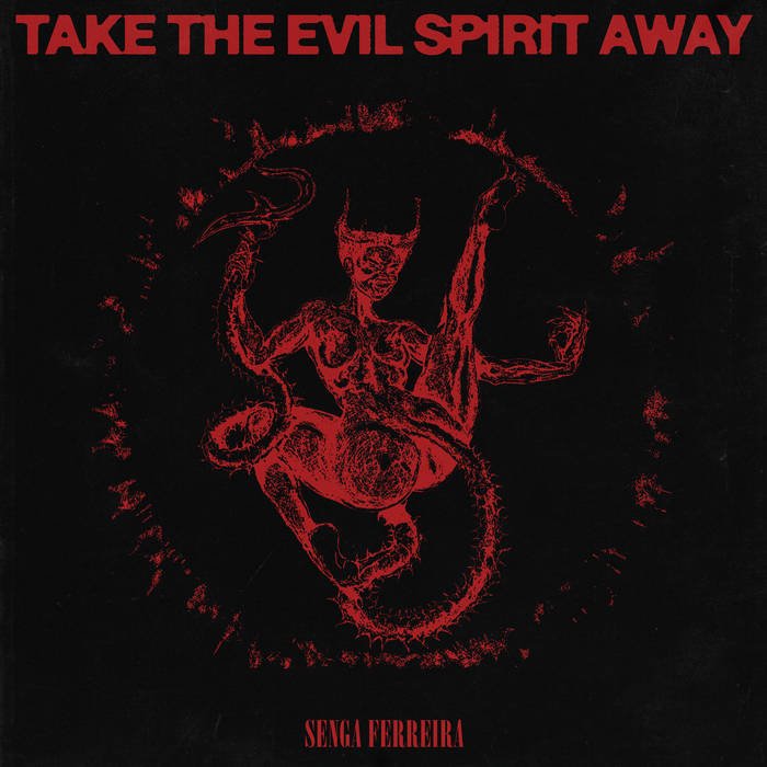 Senga Ferreira - Take The Evil Spirit Away 2LP (Trading Places Records)
