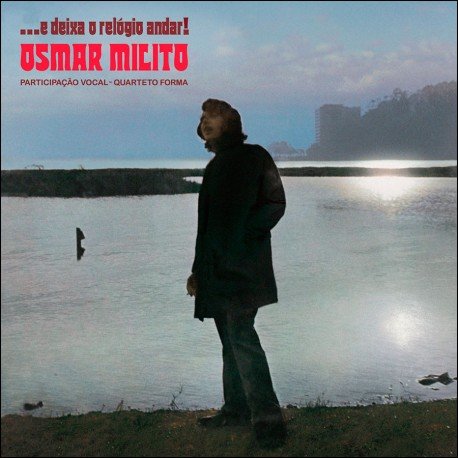 Osmar Milito - ...E Deixa O Relógio Andar! LP (VINILISSSIMO)