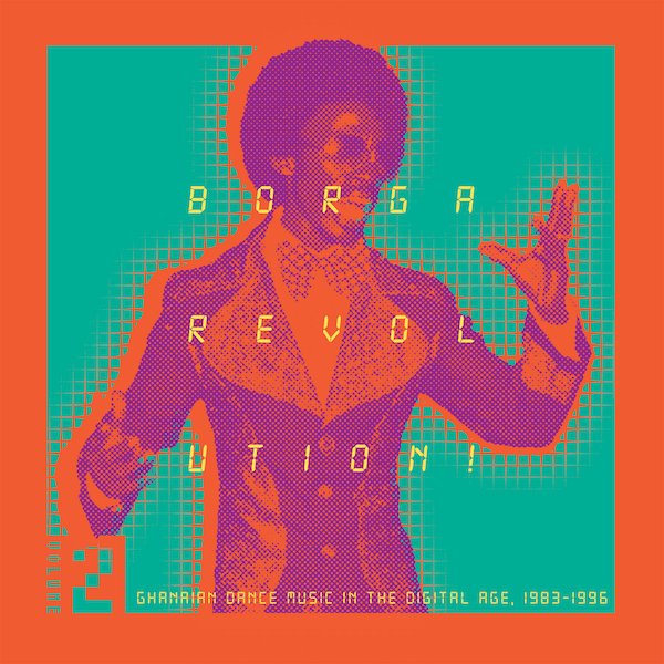 V/A -  Borga Revolution! Ghanaian Dance Music In The Digital Age, 1983​​​-​​​1996 Vol. 2 2LP (KALITA)