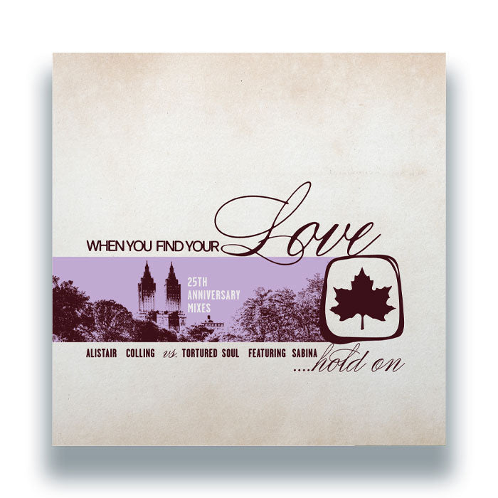 Alistair Colling vs. Tortured Soul featuring Sabina - When You Find Your Love…Hold On 25th Anniversary Mixes 12" (RAZOR-N-TAPE RESERVE)