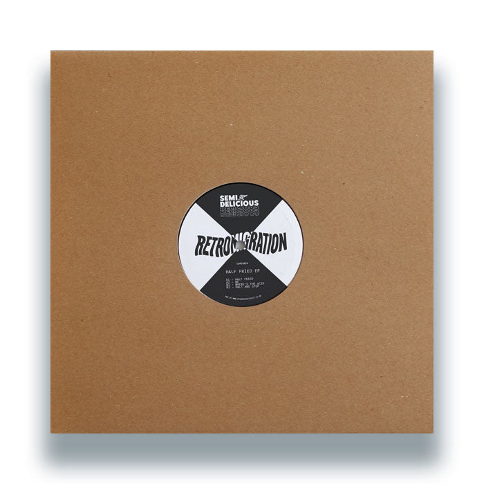 retromigration - Half Fried EP 12" (SEMI DELICIOUS)